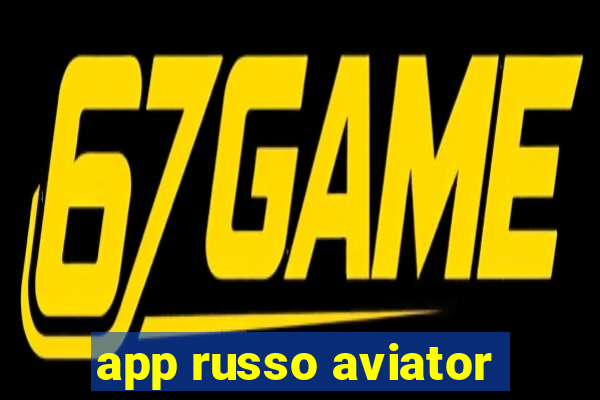 app russo aviator